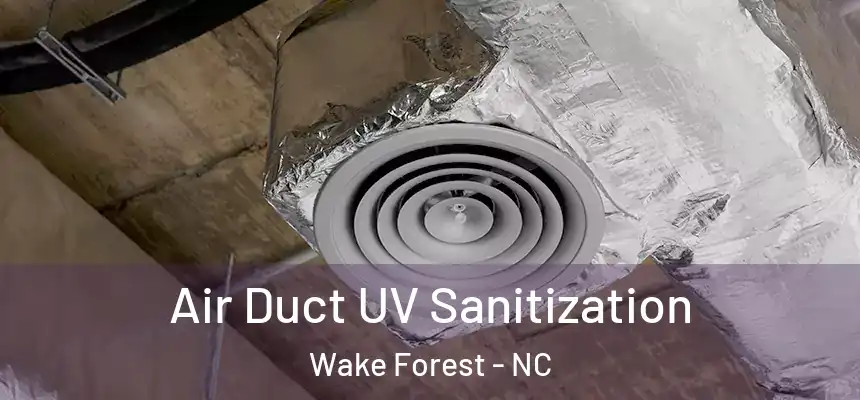  Air Duct UV Sanitization Wake Forest - NC