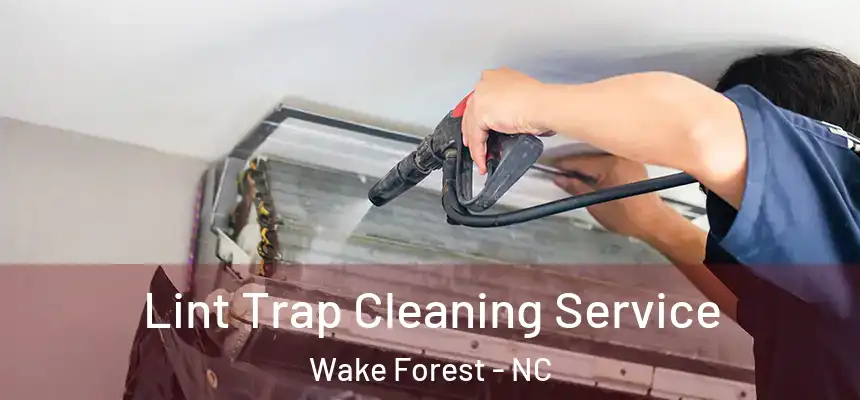  Lint Trap Cleaning Service Wake Forest - NC