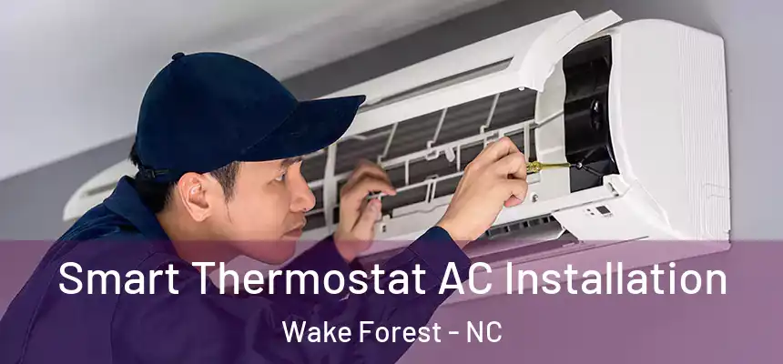  Smart Thermostat AC Installation Wake Forest - NC
